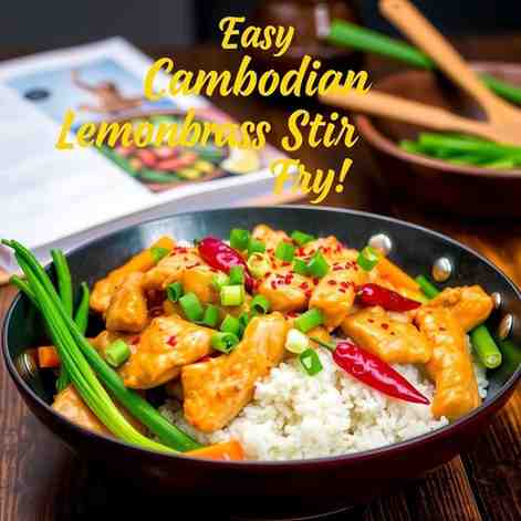 Easy Cambodian Lemongrass Chicken Stir Fry | Quick Recipe